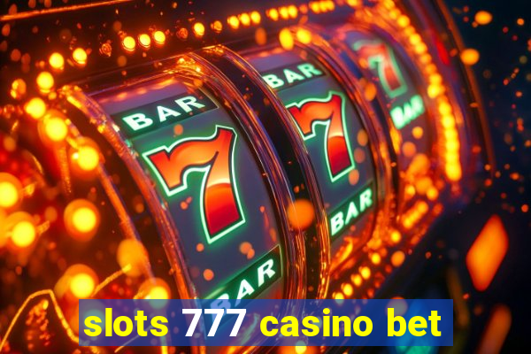 slots 777 casino bet