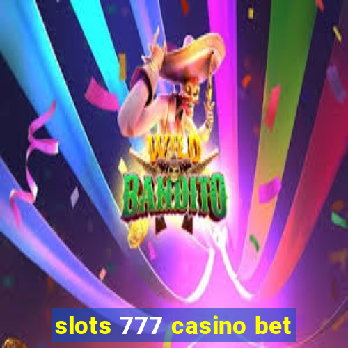 slots 777 casino bet