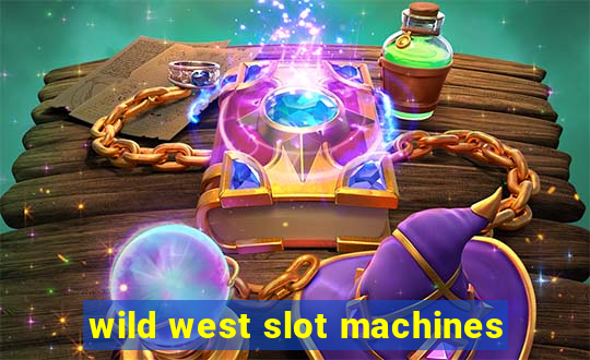 wild west slot machines