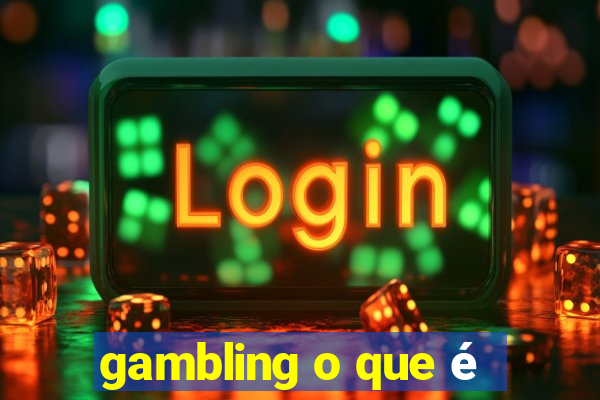 gambling o que é