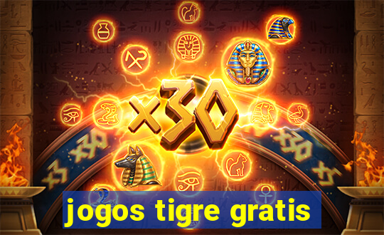 jogos tigre gratis