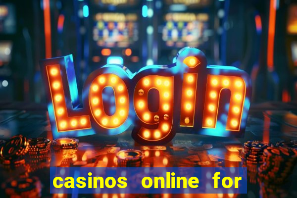 casinos online for real money