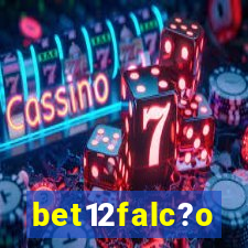 bet12falc?o