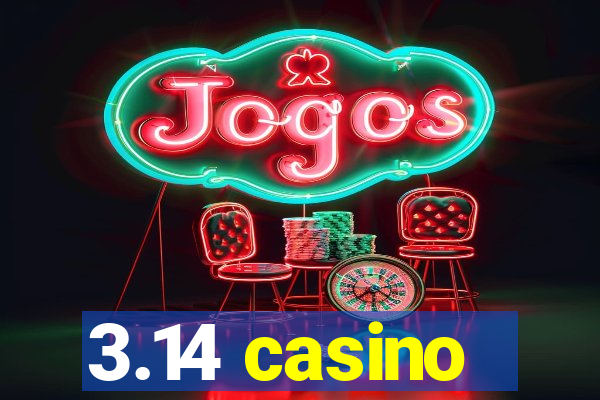 3.14 casino