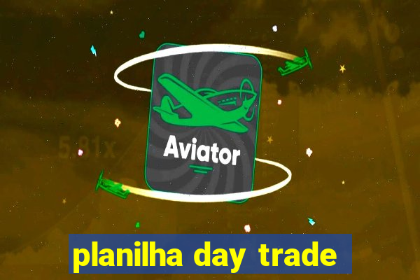 planilha day trade