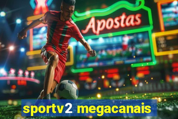 sportv2 megacanais