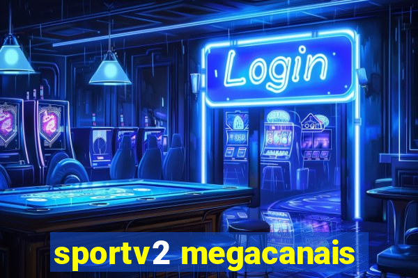 sportv2 megacanais