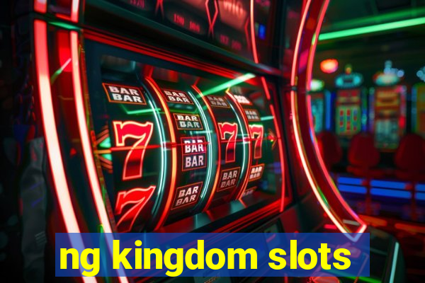 ng kingdom slots