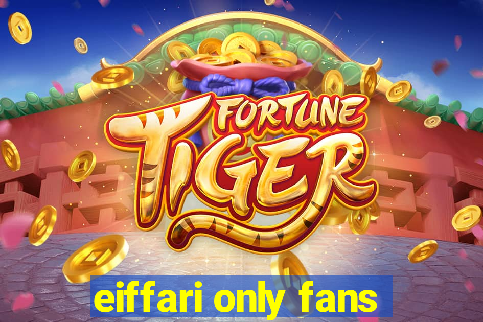 eiffari only fans