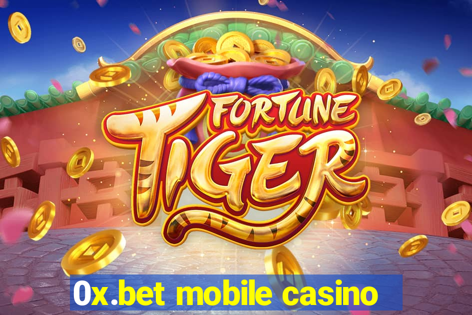 0x.bet mobile casino