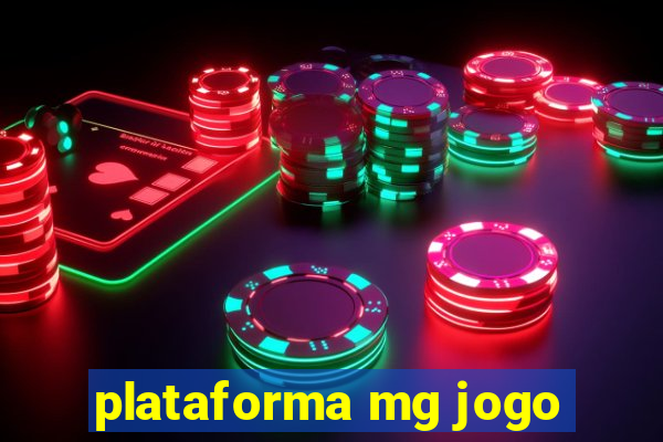 plataforma mg jogo