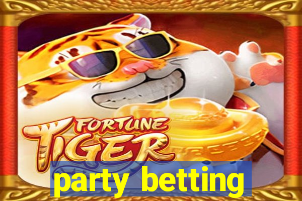 party betting