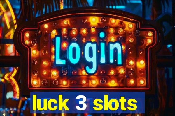 luck 3 slots