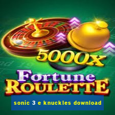 sonic 3 e knuckles download