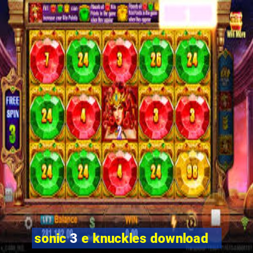 sonic 3 e knuckles download