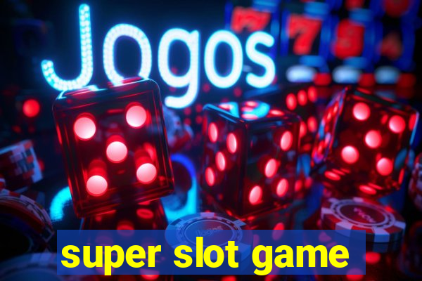 super slot game