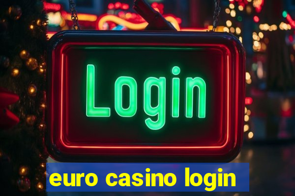 euro casino login