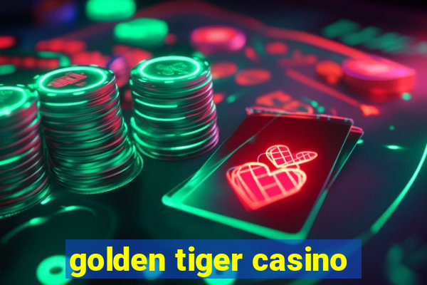 golden tiger casino