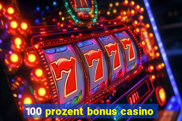 100 prozent bonus casino