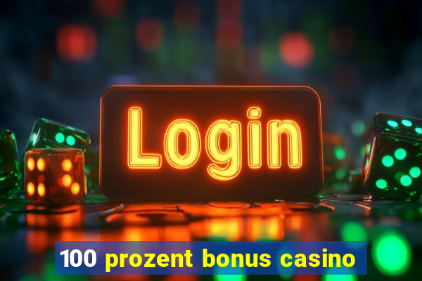 100 prozent bonus casino