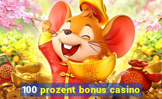 100 prozent bonus casino