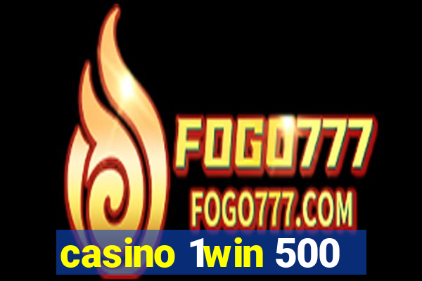 casino 1win 500