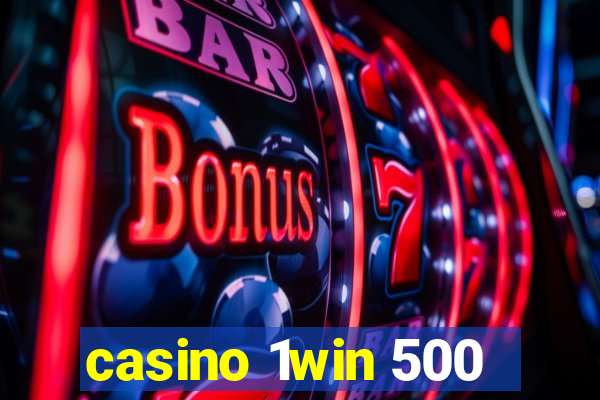 casino 1win 500