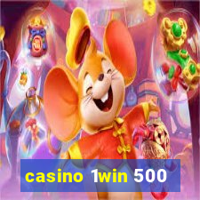 casino 1win 500