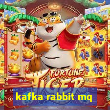 kafka rabbit mq