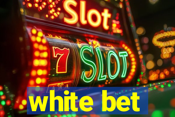 white bet