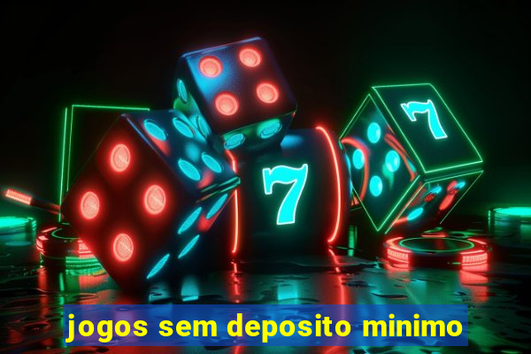 jogos sem deposito minimo