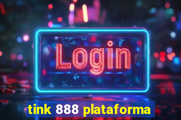 tink 888 plataforma