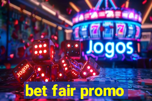 bet fair promo