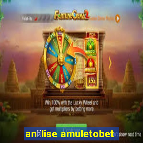 an谩lise amuletobet