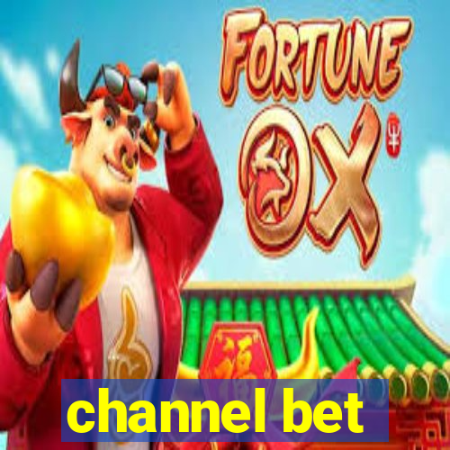 channel bet