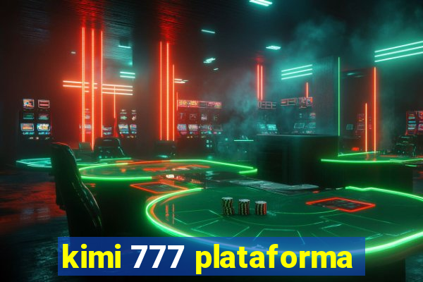 kimi 777 plataforma