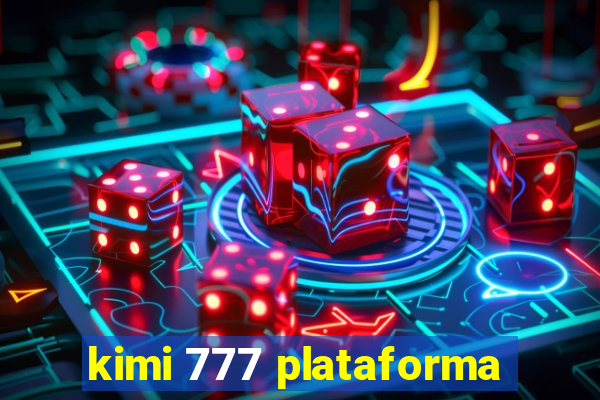 kimi 777 plataforma