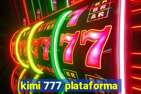 kimi 777 plataforma