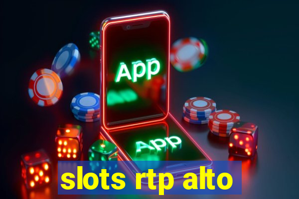 slots rtp alto