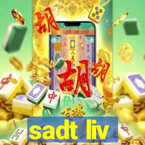 sadt liv