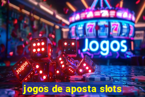 jogos de aposta slots