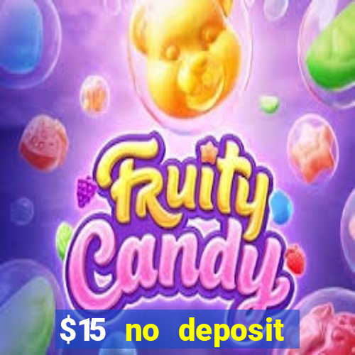 $15 no deposit bonus casino max