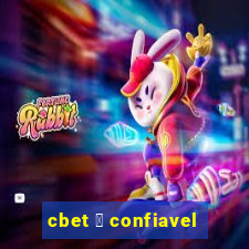 cbet 茅 confiavel