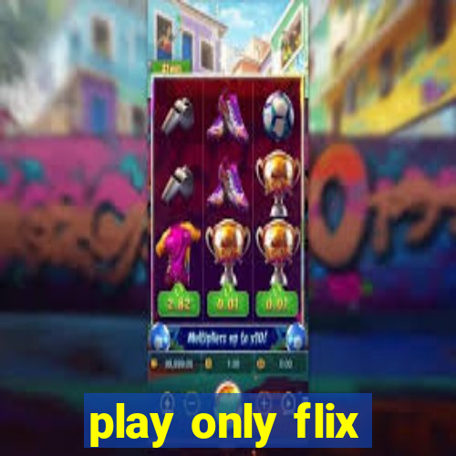 play only flix