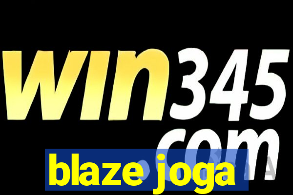 blaze joga