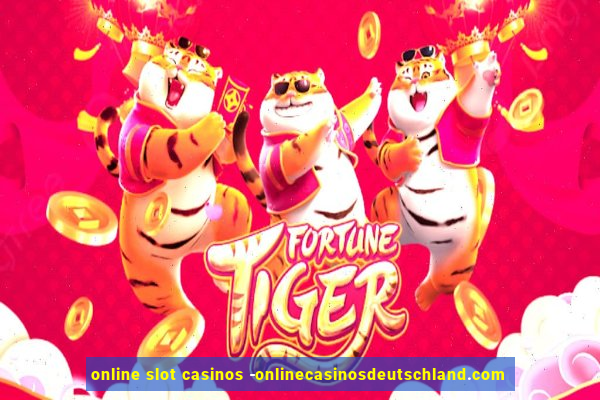 online slot casinos -onlinecasinosdeutschland.com