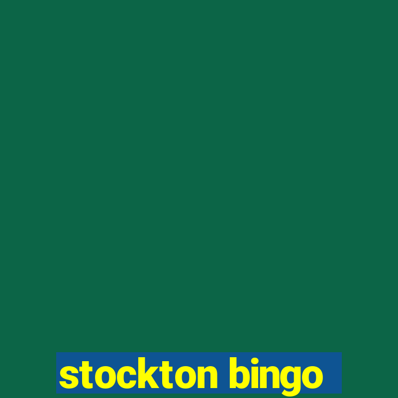 stockton bingo