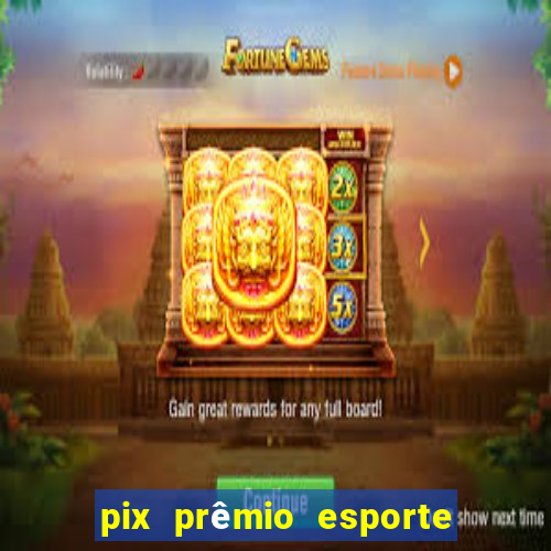 pix prêmio esporte código promocional