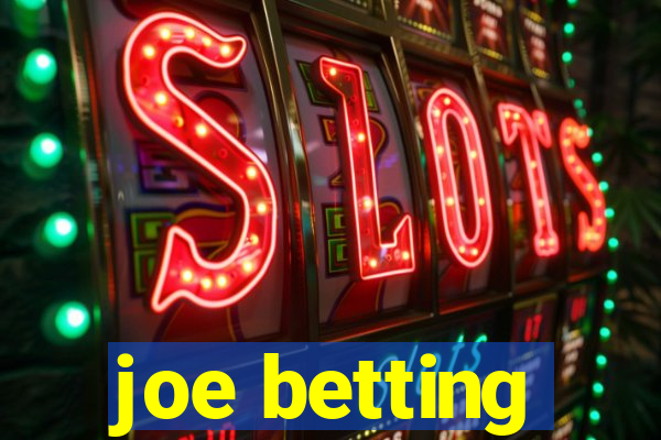 joe betting