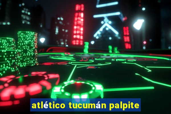 atlético tucumán palpite